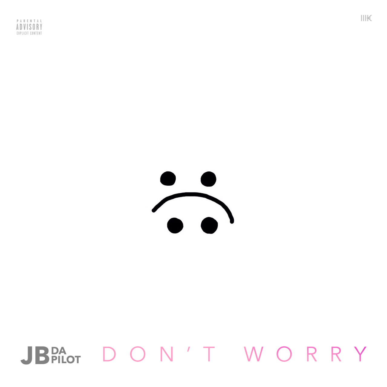 JB Da Pilot - Don't Worry